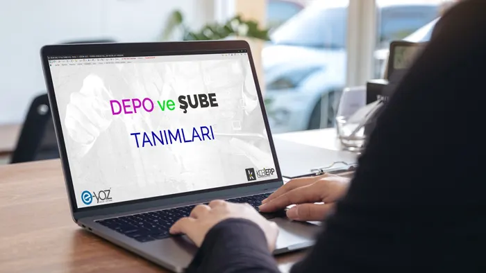 Depo ve Şube Tanımları | KOBİERP