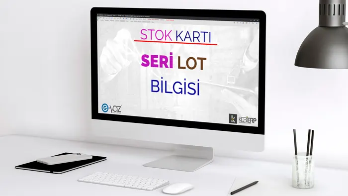 Stok Kartı | Seri Lot Bilgisi