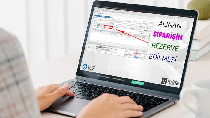 Sipariş Yönetimi Yazılımı | Siparişin Rezerve Edilmesi