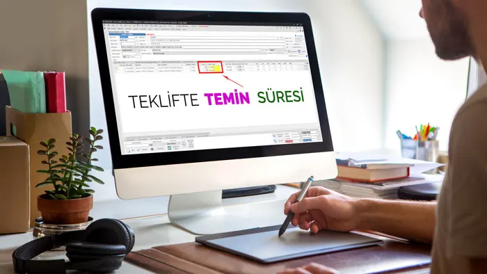 Teklif Yönetimi Yazılımı | Teklifteki Her Ürüne Temin Süresi Tanımlama